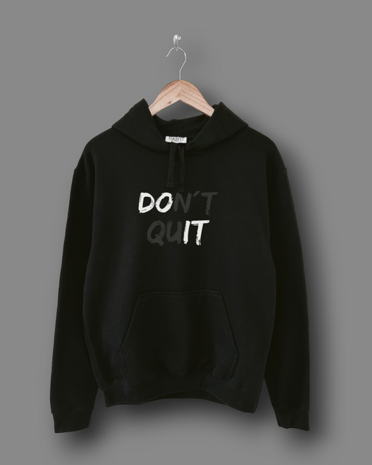 Hoodie Don´t  Quit